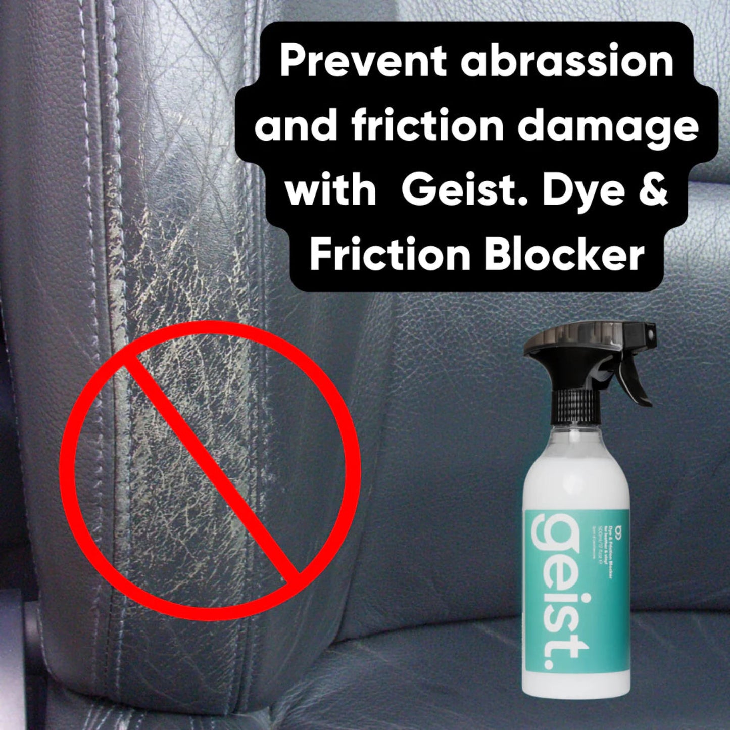 El Geist Dye Friction Blocker es un tratamiento protector profesional diseñado para prevenir la transferencia de tinte de la ropa (especialmente vaqueros), así como reducir el desgaste por fricción y abrasión en superficies de cuero y vinilo.